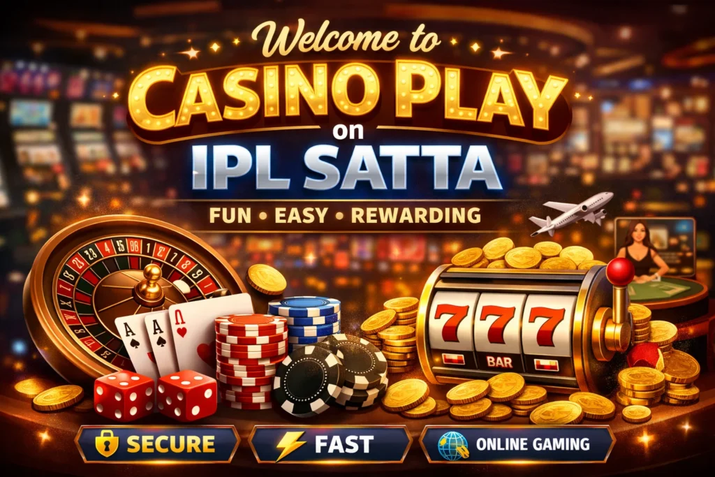 Welcome to Casino Play on IPL Satta – Secure, Fast & Easy Online Gaming Banner