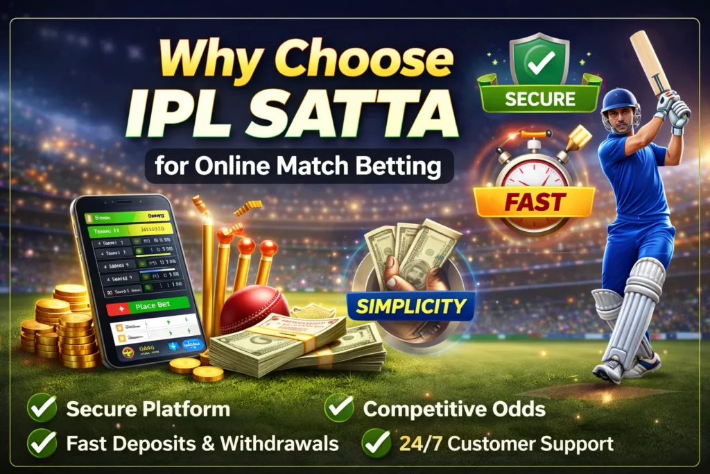 Why choose IPL Satta for Online Match Betting showing secure platform, fast access and competitive odds
